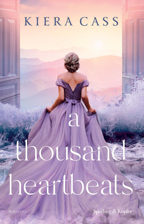 A Thousand Heartbeats. Ediz. Italiana Kiera Cass Sperling & Kupfer 2025