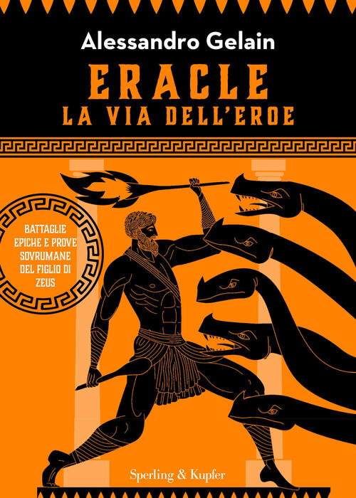 Eracle,La Via Dell'eroe. Battaglie Epiche E Prove Sovrumane Del Figlio Di Zeus