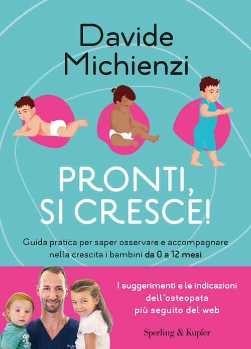Pronti, Si Cresce! Guida Pratica Per Saper Osservare E Accompagnare Nella Cres
