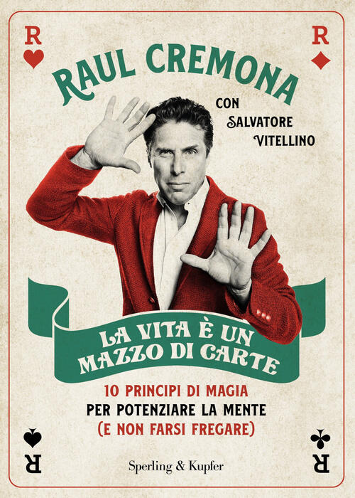 La Vita E Un Mazzo Di Carte. 10 Principi Di Magia Per Potenziare La Mente (E N
