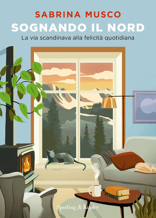 Sognando Il Nord. La Via Scandinava Alla Felicita Quotidiana Sabrina Musco Spe