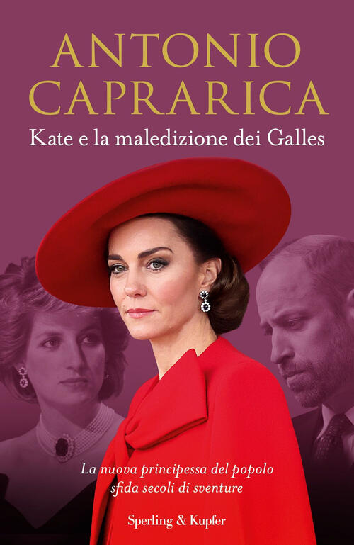 Kate E La Maledizione Dei Galles. La Nuova Principessa Del Popolo Sfida Secoli