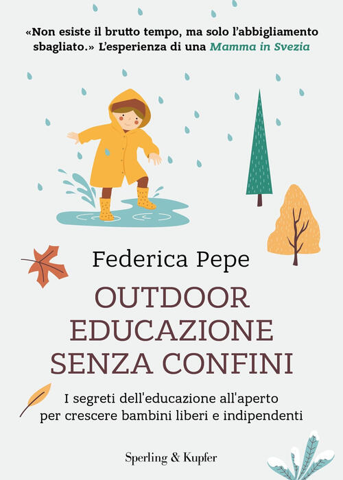 Outdoor Educazione Senza Confini. I Segreti Dell'educazione All'aperto Per Cre