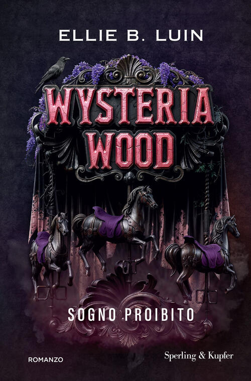 Wysteria Wood. Sogno Proibito Ellie B. Luin Sperling & Kupfer 2025