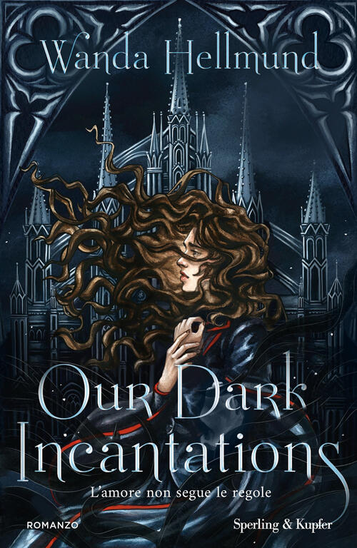 Our Dark Incantations. Ediz. Italiana Wanda Hellmund Sperling & Kupfer 2026