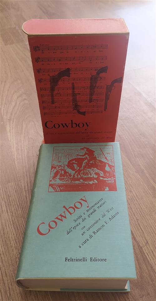 Cowboy. Scritti E Testimonianze Dell'epoca Dei Grandi Tratturi Del West