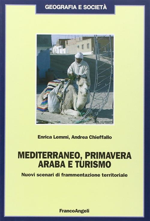 Mediterraneo, Primavera Araba E Turismo. Nuovi Scenari Di Frammentazione Terri