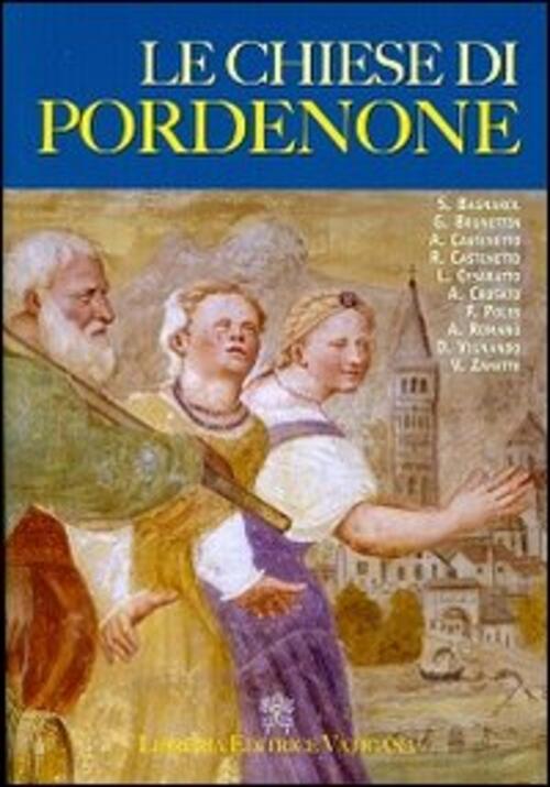 Le Chiese Di Pordenone Libreria Editrice Vaticana 2013