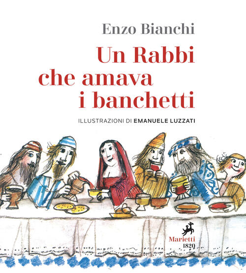 Un Rabbi Che Amava I Banchetti. L'eucaristia Narrata Ai Bambini. Ediz. Illustr
