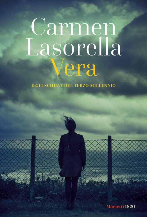Vera. E Gli Schiavi Del Terzo Millennio Carmen Lasorella Marietti 1820 2023