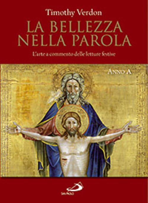 La Bellezza Nella Parola. L'arte A Commento Delle Letture Festive. Anno A Timo