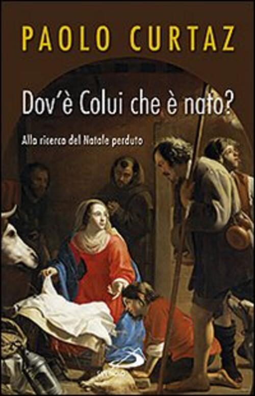 Dov'e Colui Che E Nato? Alla Ricerca Del Natale Perduto