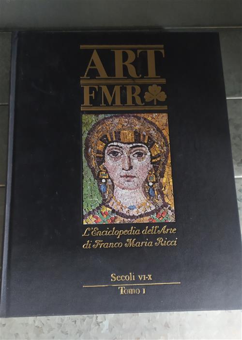 Art Fmr L'enciclopedia Dell'arte Di Franco Maria Ricci Secoli Vi-X Tomo I