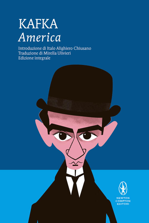 America. Ediz. Integrale Franz Kafka Newton Compton Editori 2021