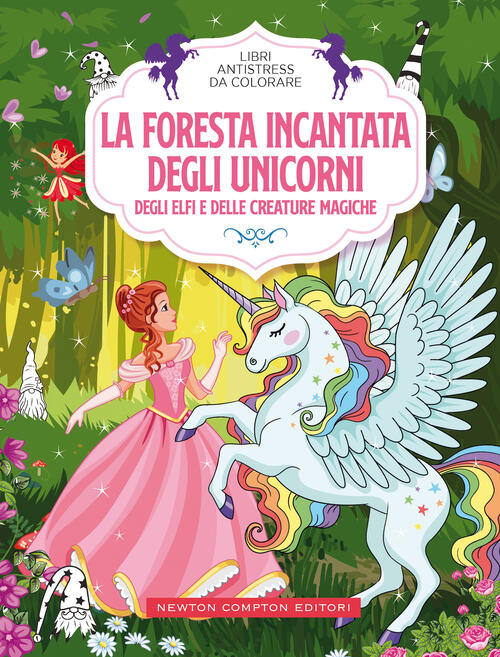 La Foresta Incantata Degli Unicorni, Degli Elfi E Delle Creature Magiche. Libr