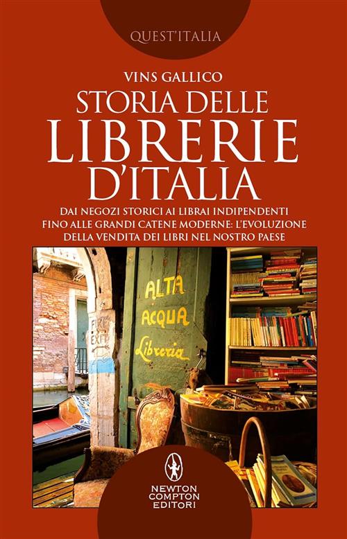 Storia Delle Librerie D'italia. Dai Negozi Storici Ai Librai Indipendenti, Fin
