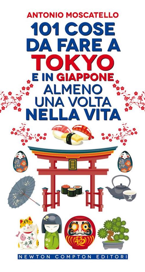 101 Cose Da Fare A Tokyo E In Giappone Almeno Una Volta Nella Vita Antonio Mos