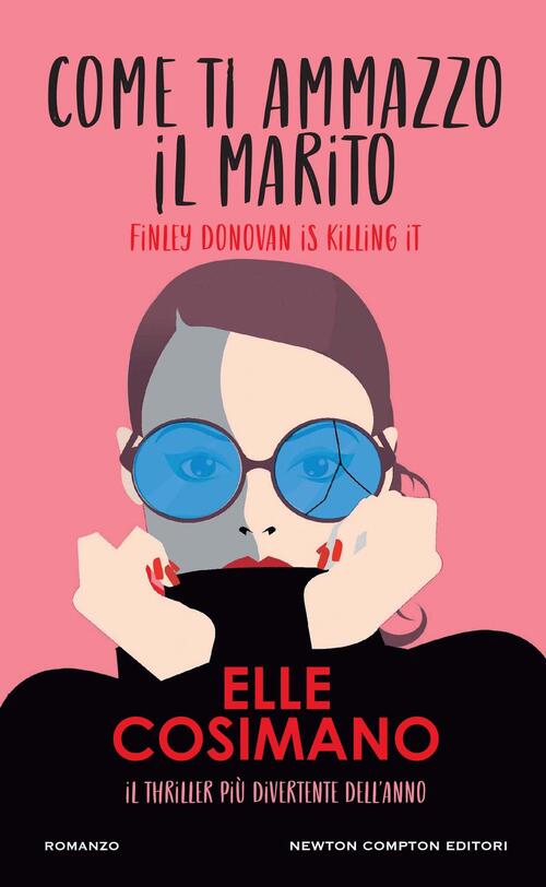 Come Ti Ammazzo Il Marito. Finlay Donovan Is Killing It Elle Cosimano Newton C