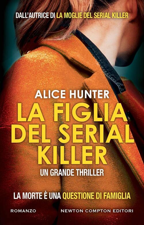 La Figlia Del Serial Killer Alice Hunter Newton Compton Editori 2023