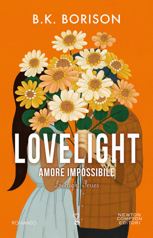 Amore Impossibile. Lovelight B.K. Borison Newton Compton Editori 2023