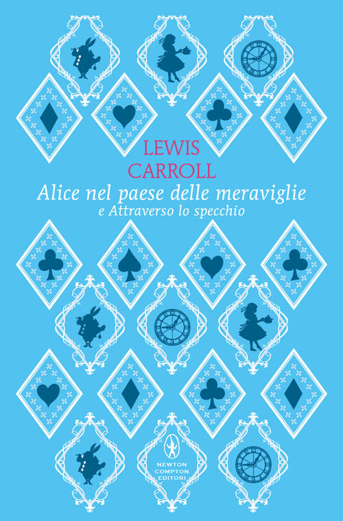 Alice Nel Paese Delle Meraviglie-Attraverso Lo Specchio. Ediz. Integrale Lewis