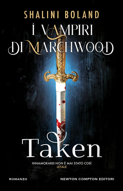 Taken. I Vampiri Di Marchwood Shalini Boland Newton Compton Editori 2024