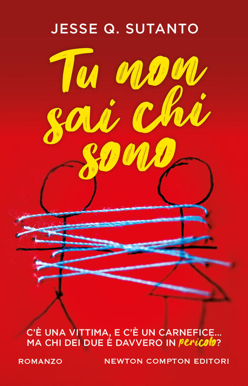 Tu Non Sai Chi Sono Jesse Q. Sutanto Newton Compton Editori 2024