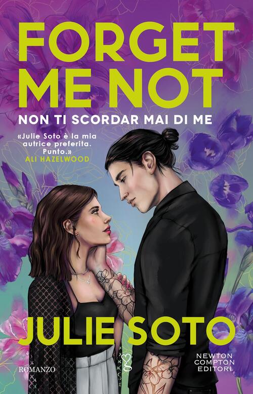 Forget Me Not. Non Ti Scordar Mai Di Me Julie Soto Newton Compton Editori 2024