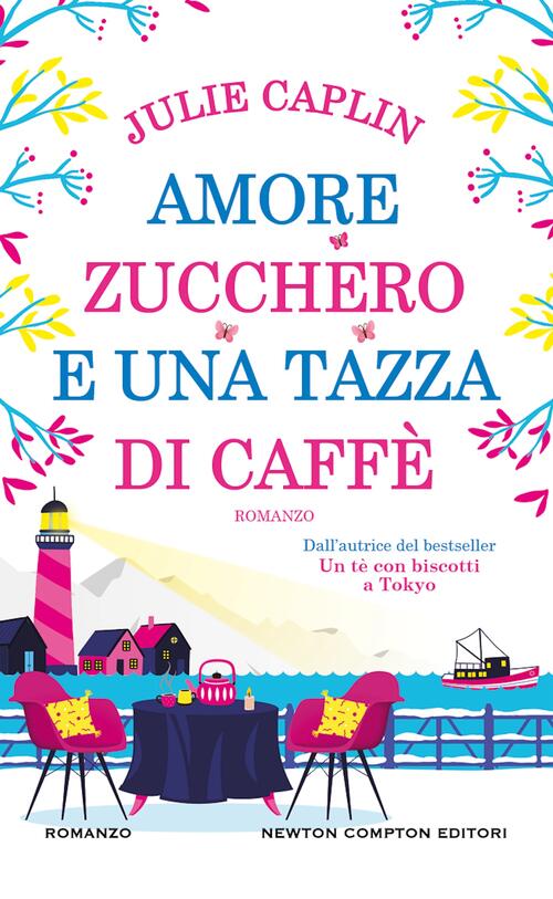 Amore, Zucchero E Una Tazza Di Caffe Julie Caplin Newton Compton Editori 2025