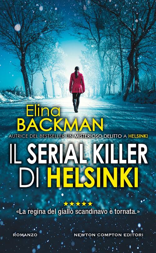 Il Serial Killer Di Helsinki Elina Backman Newton Compton Editori 2025