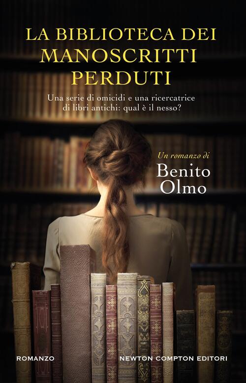 La Biblioteca Dei Manoscritti Perduti Benito Olmo Newton Compton Editori 2025