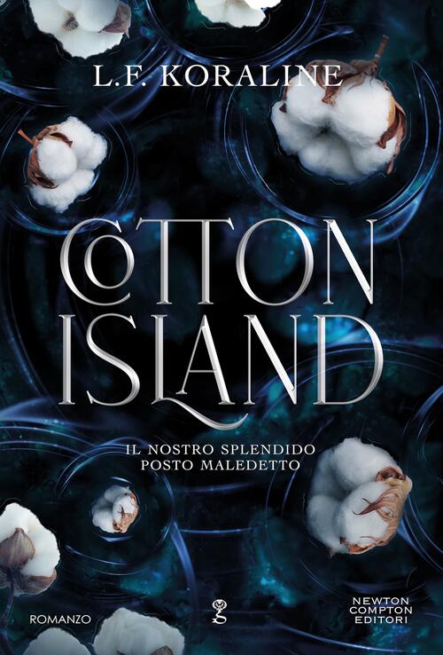Cotton Island. Il Nostro Splendido Posto Maledetto L. F. Koraline Newton Compt