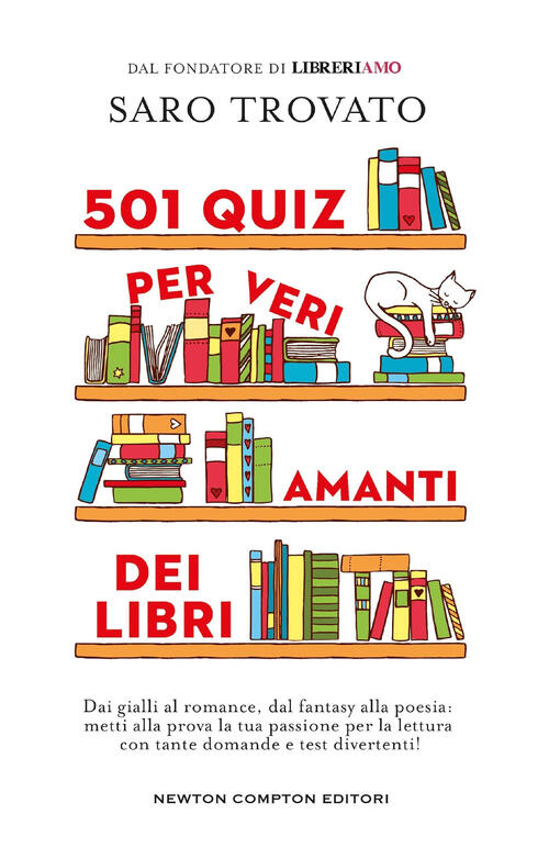 501 Quiz Per Veri Amanti Dei Libri. Dai Gialli Al Romance, Dal Fantasy Alla Po