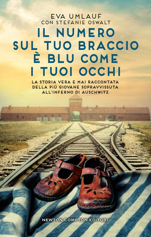 Il Numero Sul Tuo Braccio E Blu Come I Tuoi Occhi Eva Umlauf Newton Compton Ed
