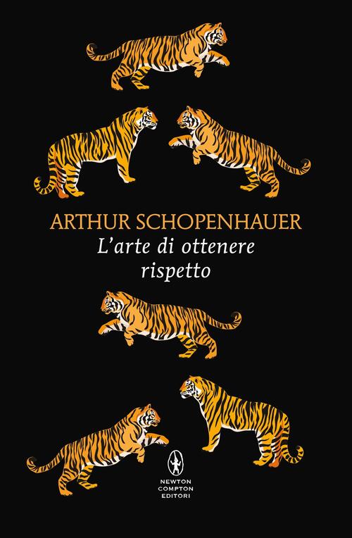 L'arte Di Ottenere Rispetto Arthur Schopenhauer Newton Compton Editori 2026