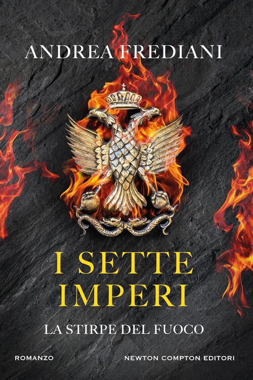 I Sette Imperi. La Stirpe Del Fuoco Andrea Frediani Newton Compton Editori 202