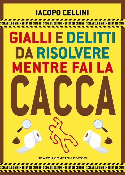 Gialli E Delitti Da Risolvere Mentre Fai La Cacca Iacopo Cellini Newton Compto