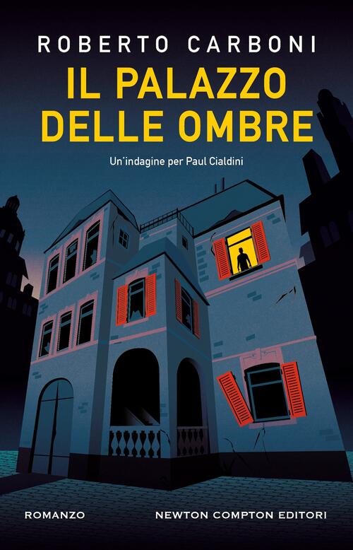 Il Palazzo Delle Ombre. Un'indagine Per Paul Cialdini Roberto Carboni Newton C