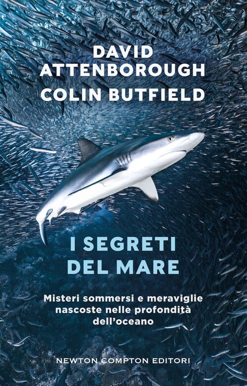 I Segreti Del Mare. Misteri Sommersi E Meraviglie Nascoste Nelle Profondita De