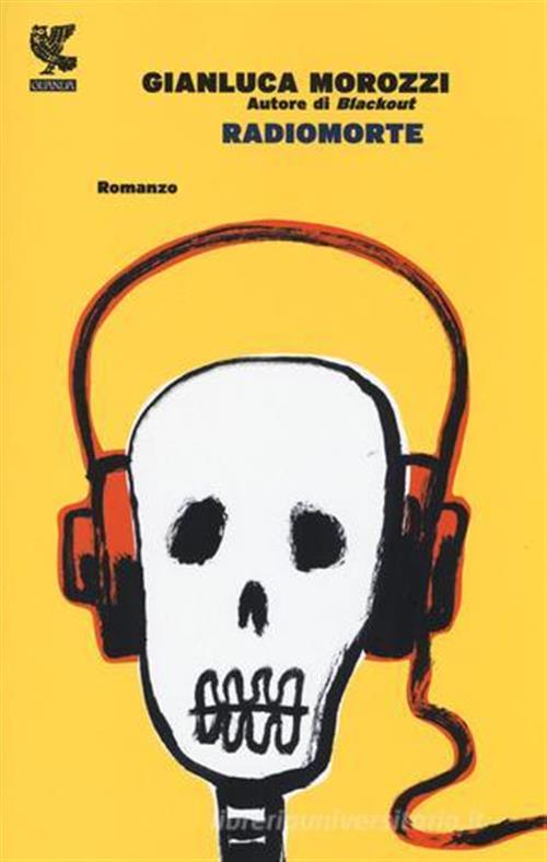 Radiomorte Gianluca Morozzi Guanda 2014