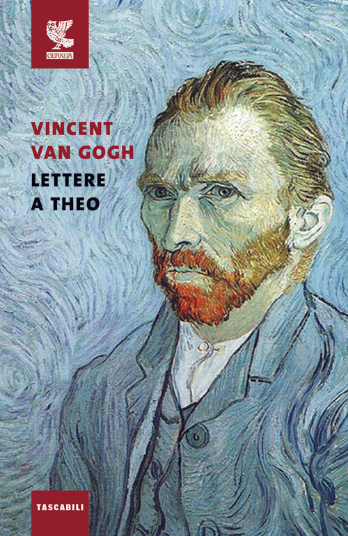 Lettere A Theo Vincent Van Gogh Guanda 2016