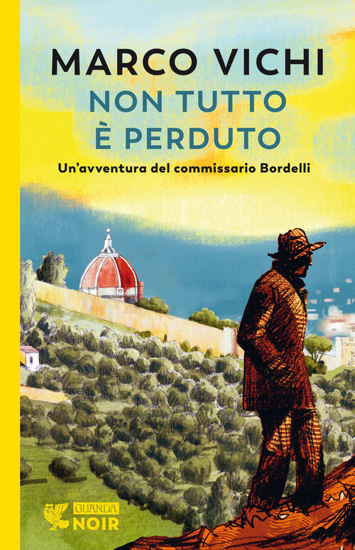Non Tutto E Perduto. Un'avventura Del Commissario Bordelli