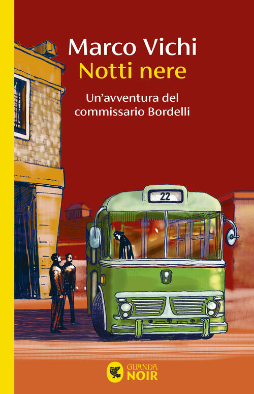 Notti Nere. Un'avventura Del Commissario Bordelli Marco Vichi Guanda 2025