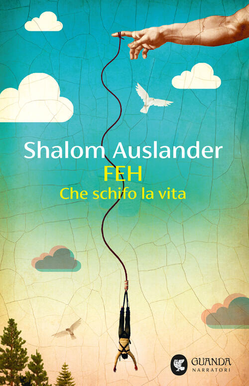 Feh. Che Schifo La Vita Shalom Auslander Guanda 2025