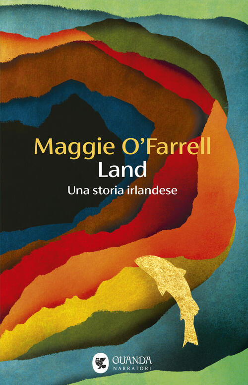 Land. Una Storia Irlandese Maggie O'farrell Guanda 2026