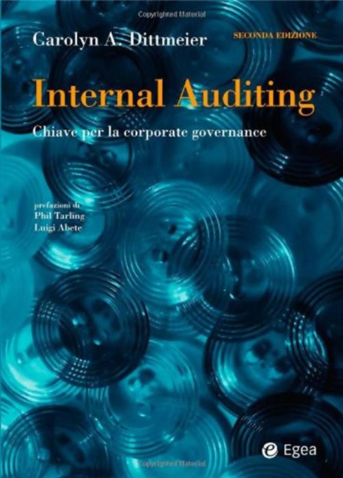 Internal Auditing. Chiave Per La Corporate Governance Carolyn A. Dittmeier Ege