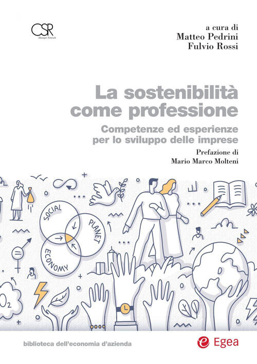 La Sostenibilita Come Professione. Competenze Ed Esperienze Per Lo Sviluppo De