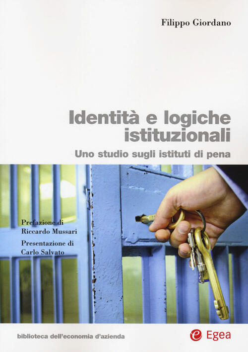 Identita E Logiche Istituzionali. Uno Studio Sugli Istituti Di Pena Filippo Gi