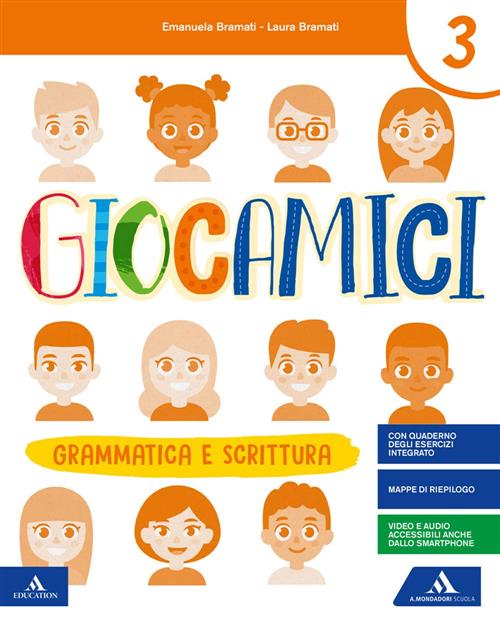 Giocamici. Per La 3ª Classe Elementare Laura Bramati, Francesca Locatelli Mond