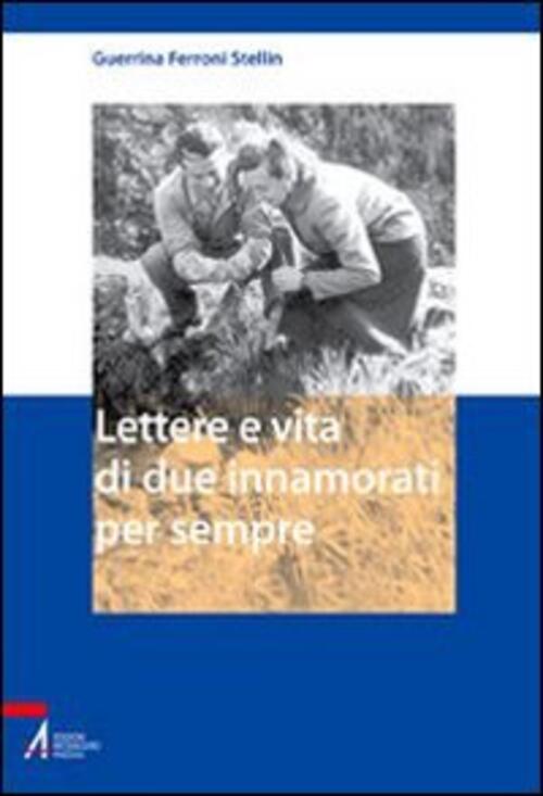 Lettere E Vita Di Due Innamorati Per Sempre